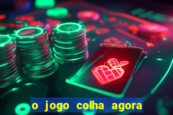 o jogo colha agora paga mesmo