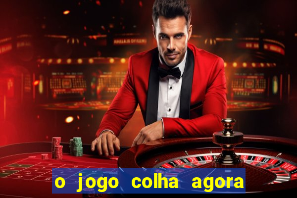 o jogo colha agora paga mesmo