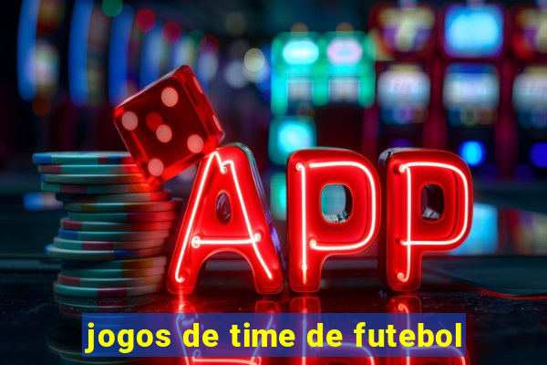 jogos de time de futebol