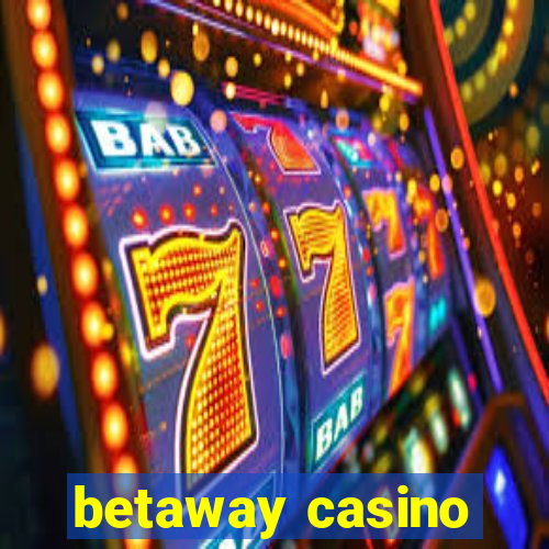 betaway casino