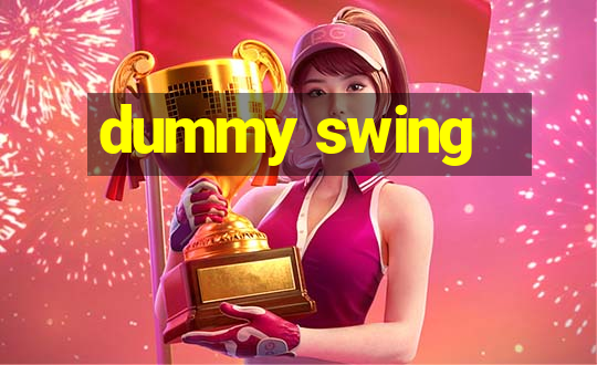 dummy swing