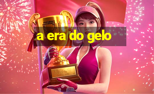 a era do gelo