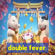 double fever