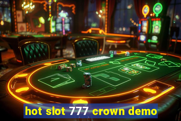 hot slot 777 crown demo