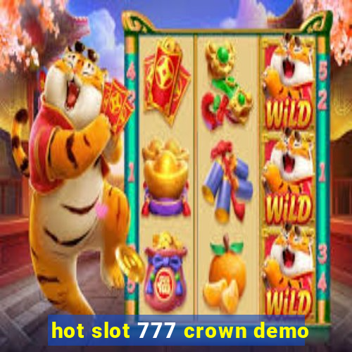 hot slot 777 crown demo