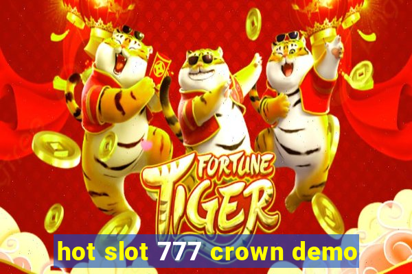 hot slot 777 crown demo