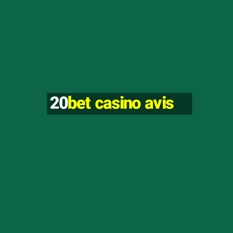 20bet casino avis