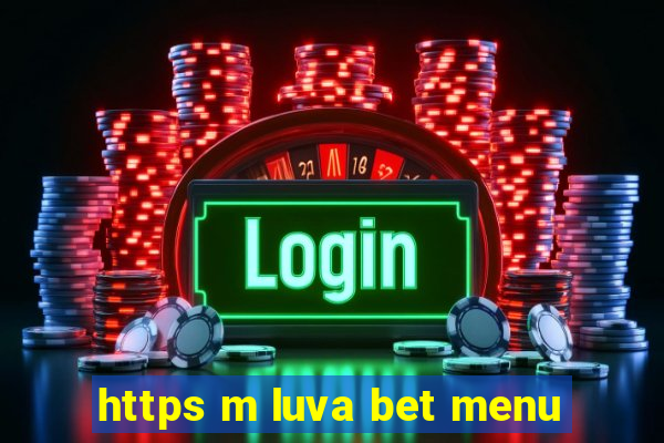 https m luva bet menu