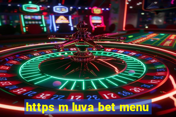 https m luva bet menu