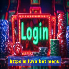 https m luva bet menu