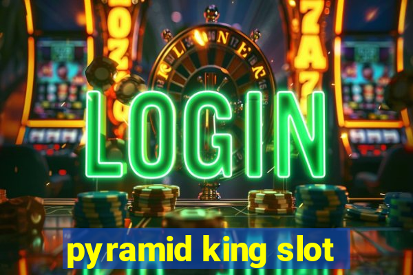 pyramid king slot