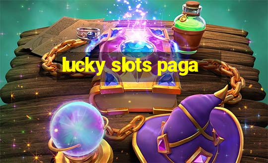 lucky slots paga