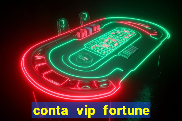 conta vip fortune tiger grátis