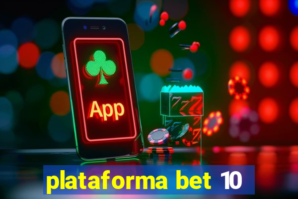 plataforma bet 10