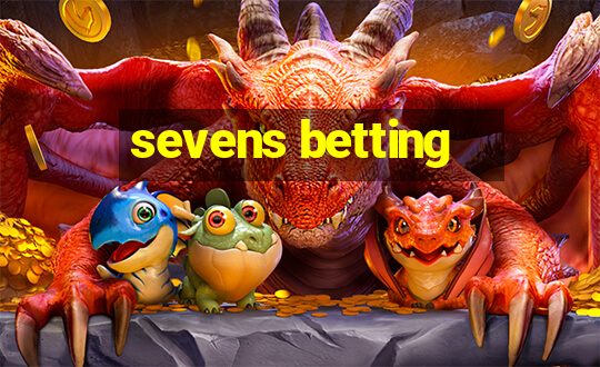 sevens betting