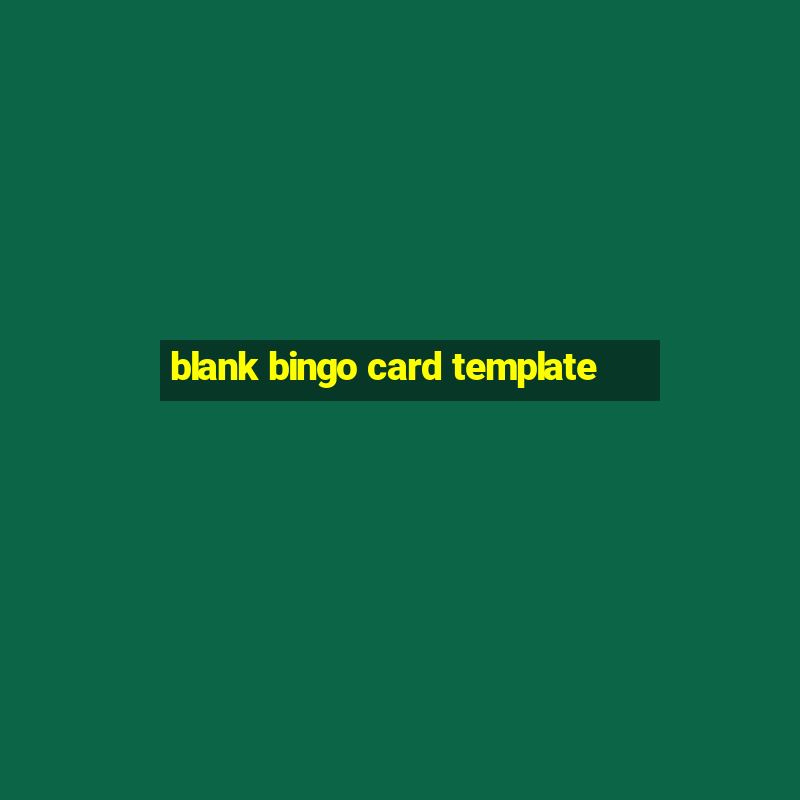 blank bingo card template