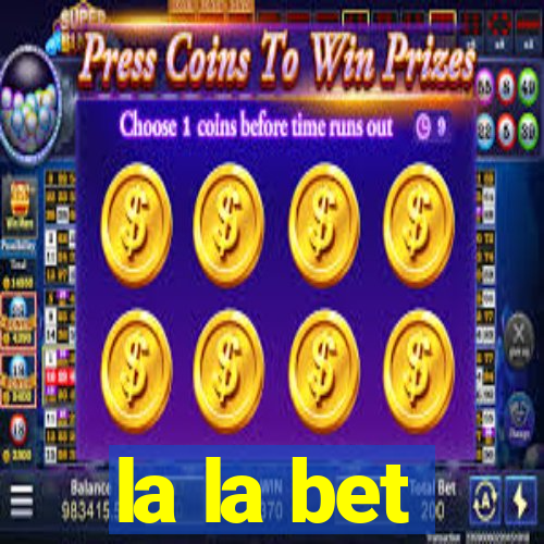 la la bet