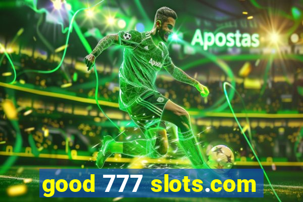 good 777 slots.com