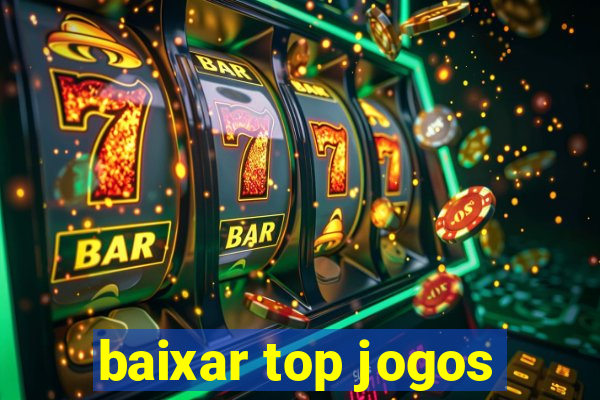 baixar top jogos