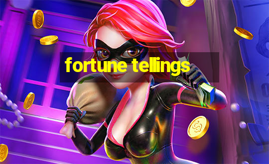 fortune tellings