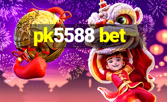 pk5588 bet