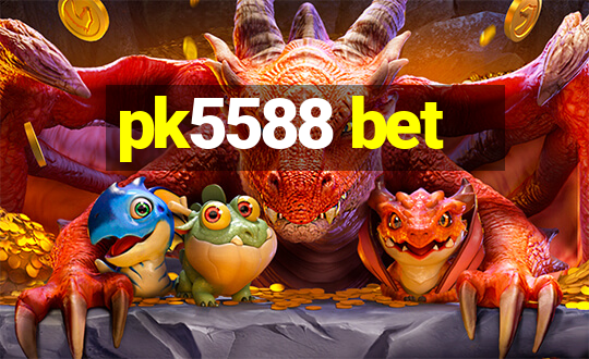 pk5588 bet