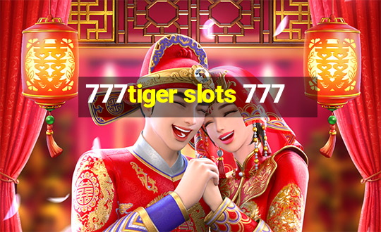 777tiger slots 777