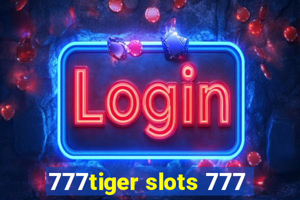 777tiger slots 777