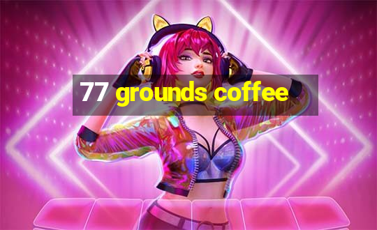 77 grounds coffee