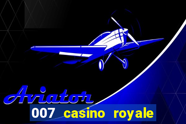 007 casino royale poker scene dublado