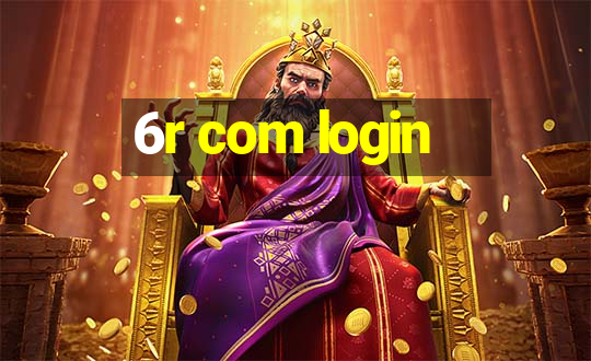 6r com login