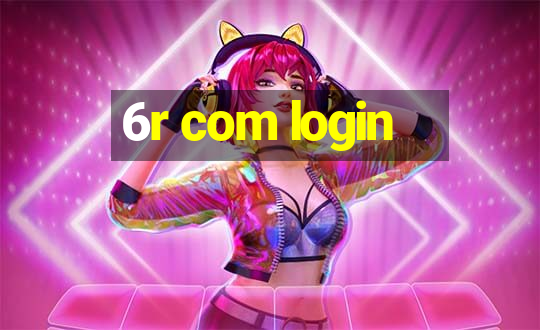 6r com login