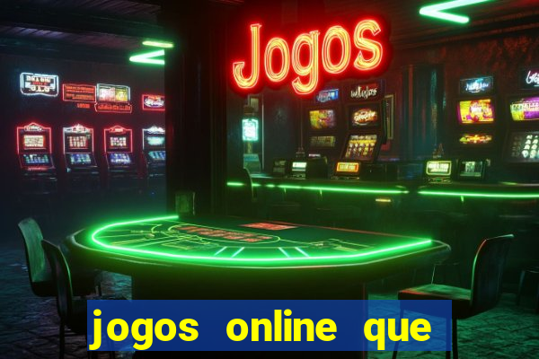 jogos online que ganha dinheiro de verdade