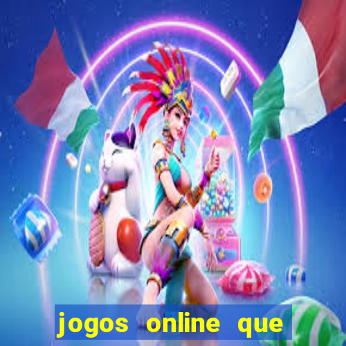 jogos online que ganha dinheiro de verdade