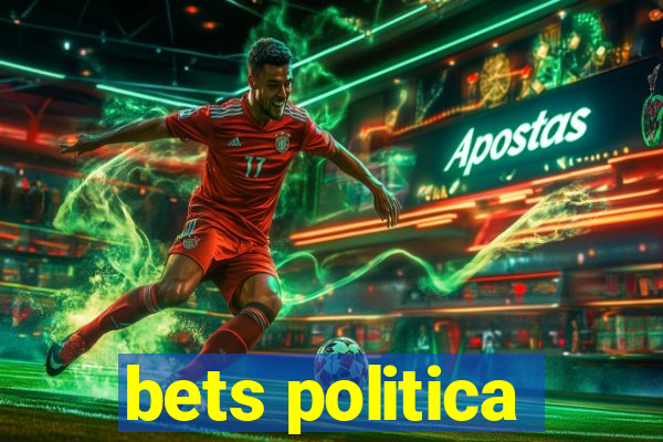 bets politica