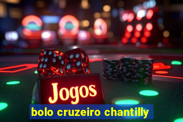 bolo cruzeiro chantilly