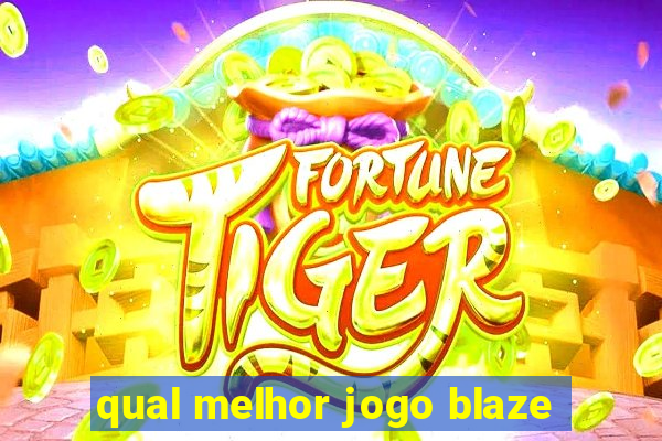 qual melhor jogo blaze