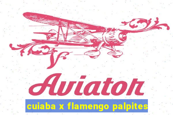 cuiaba x flamengo palpites