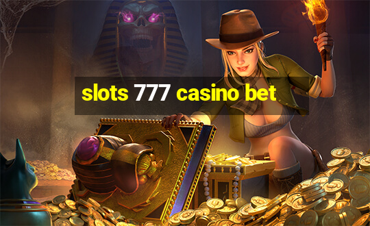 slots 777 casino bet