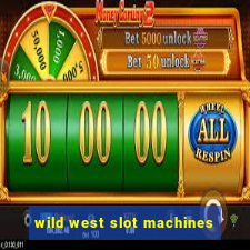 wild west slot machines