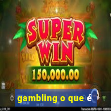 gambling o que é