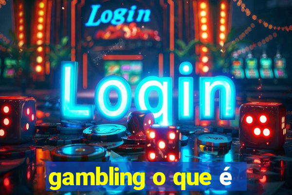 gambling o que é