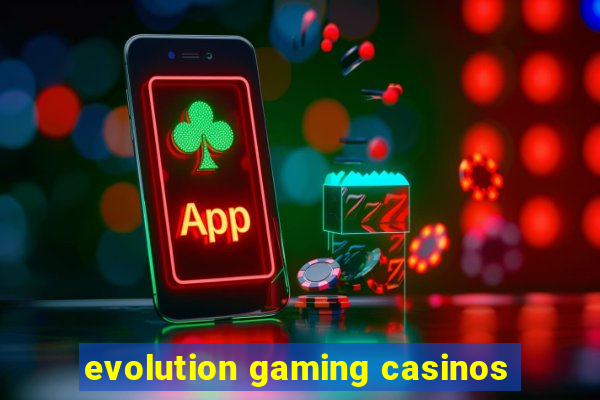 evolution gaming casinos