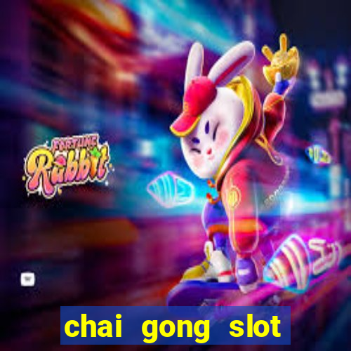 chai gong slot play free