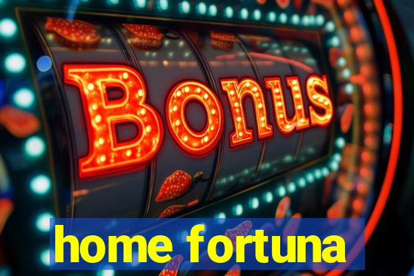 home fortuna