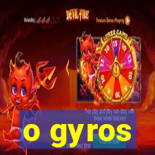 o gyros