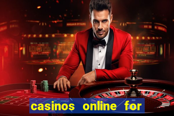 casinos online for real money