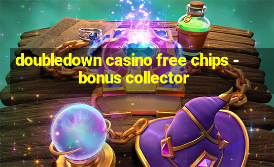 doubledown casino free chips - bonus collector