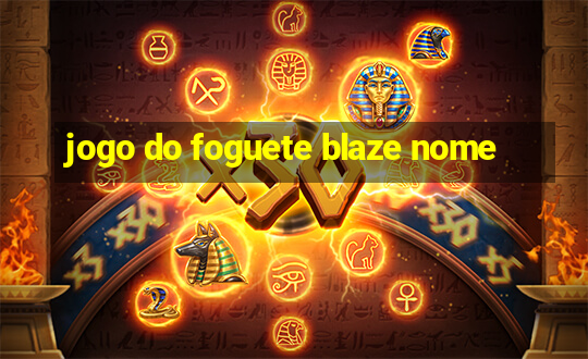 jogo do foguete blaze nome