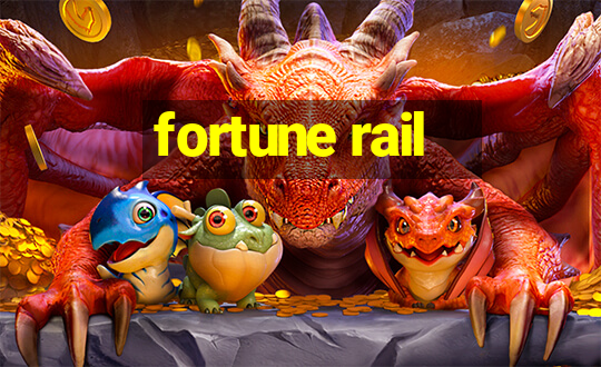 fortune rail